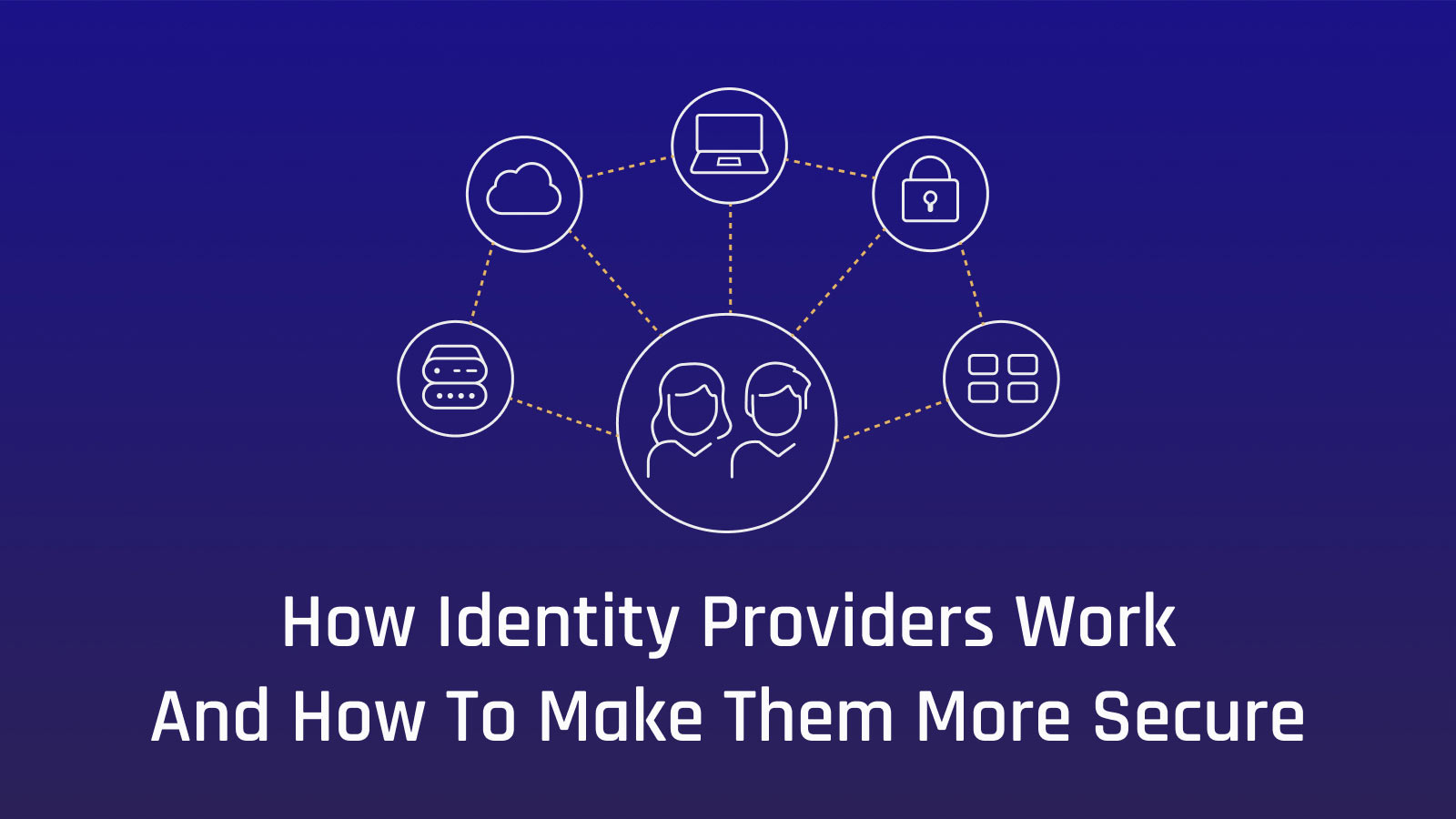 What Is an IdP and Are They Secure?