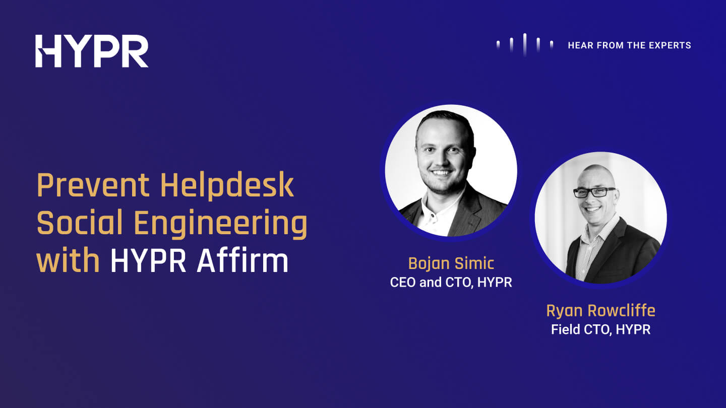 Prevent Helpdesk Social Engineering with HYPR Affirm
