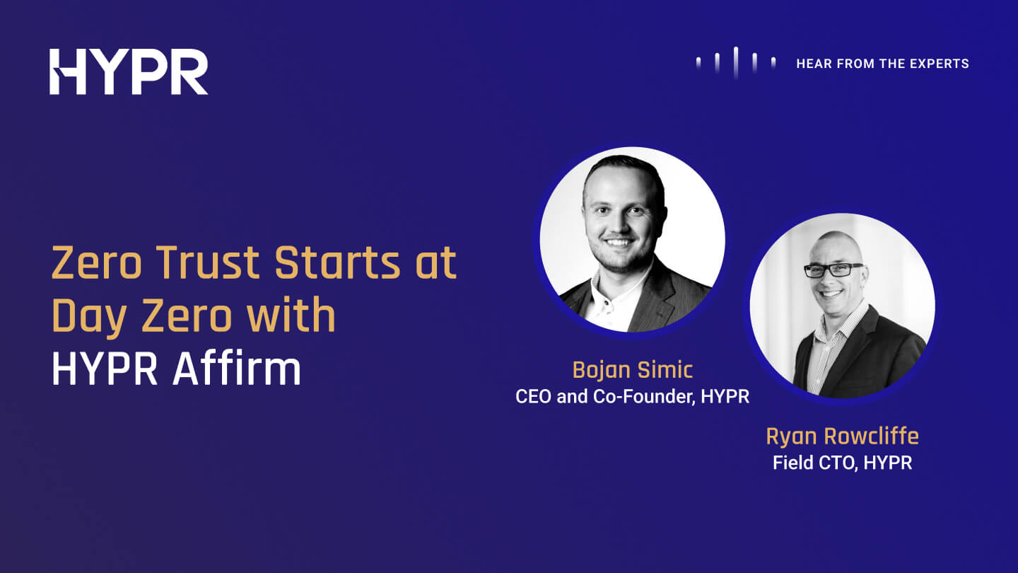 Zero Trust Starts at Day Zero with HYPR Affirm