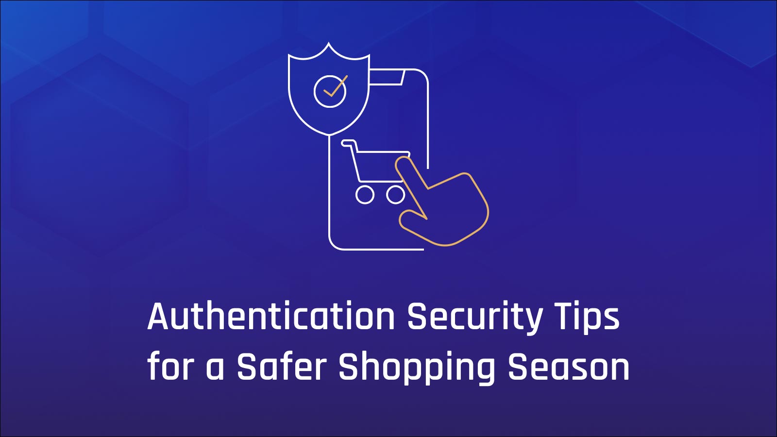 Customer Authentication Tips for Safer Shopping