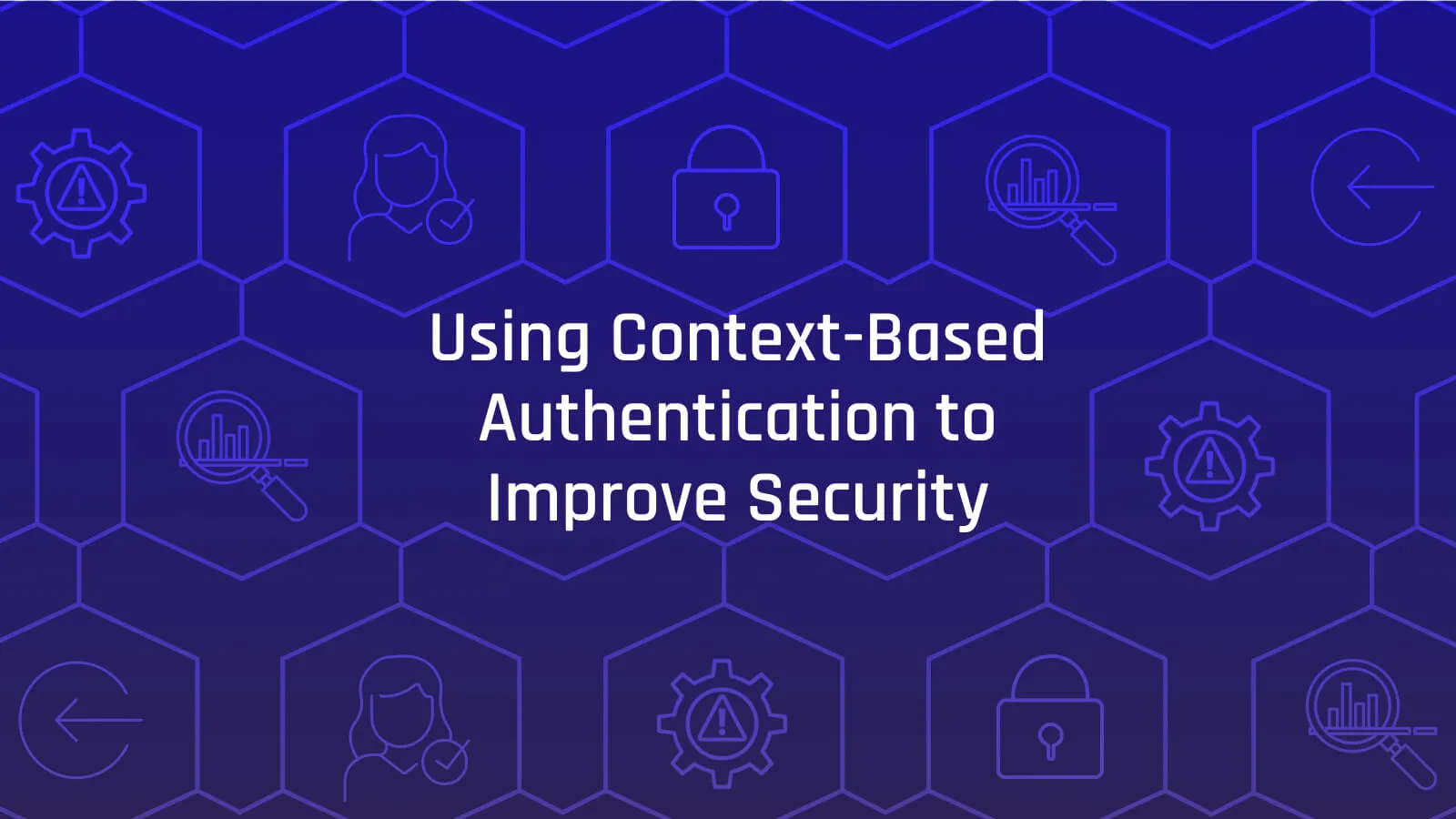using context-based authentication to improve security
