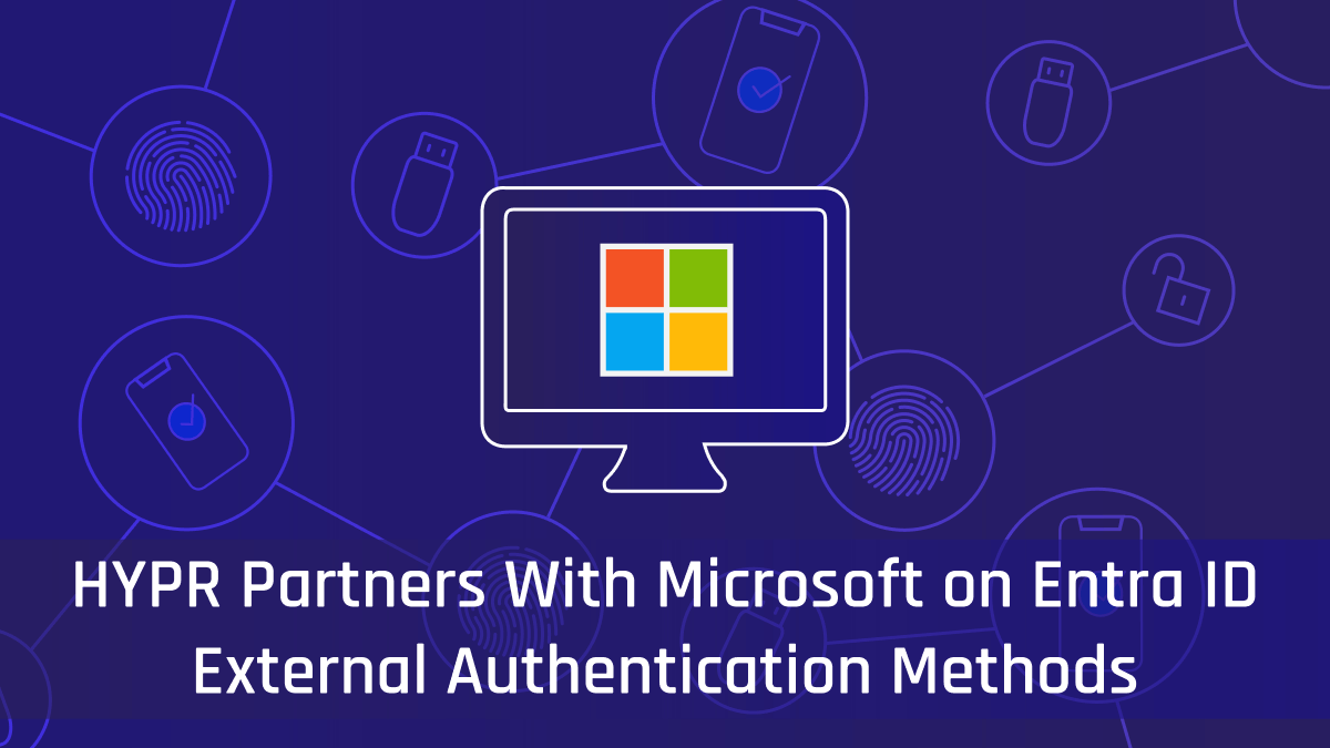 HYPR and Microsoft Partner on Entra ID External Authentication Methods