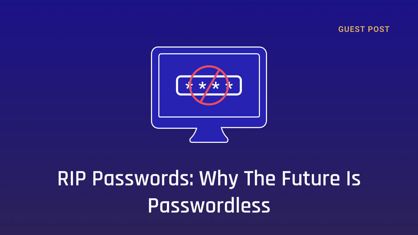 Why the future is passwordless
