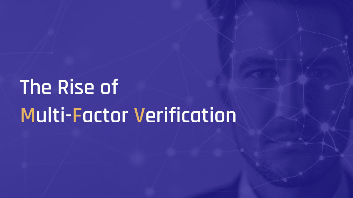 The Rise of Multi-Factor Verification