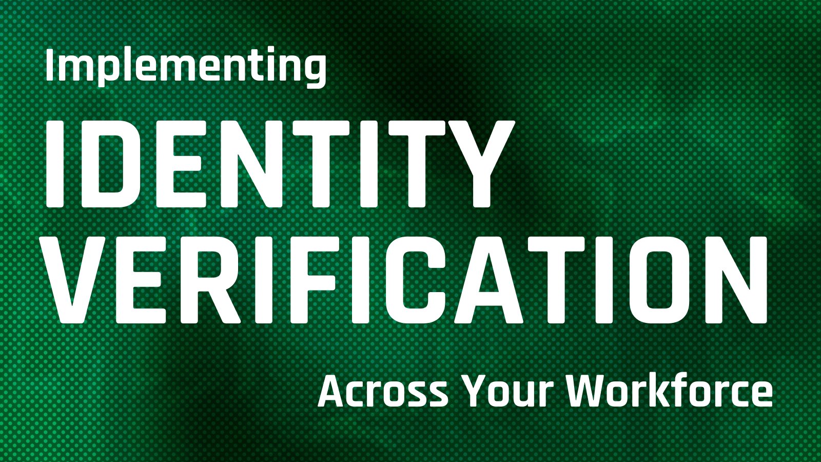 5 Questions HR and Security Must Answer Before Implementing Workforce Identity Verification in 2026