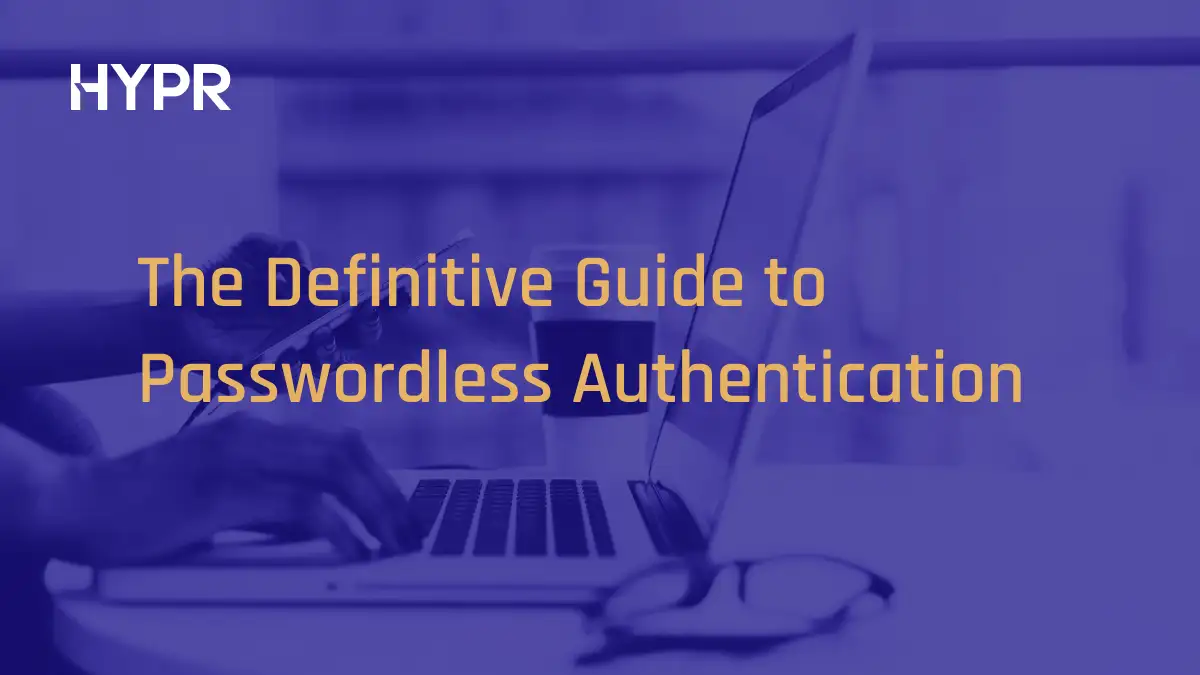Passwordless Authentication | The Definitive Guide