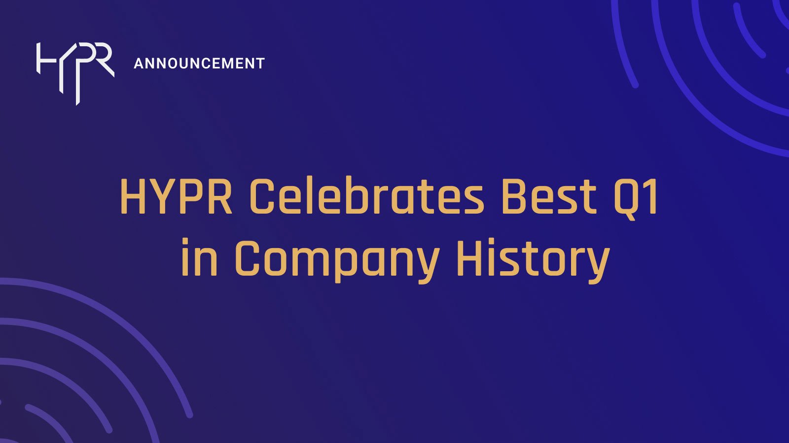 HYPR Celebrates Best Q1 in Company History and Triples The Number of Users Deployed