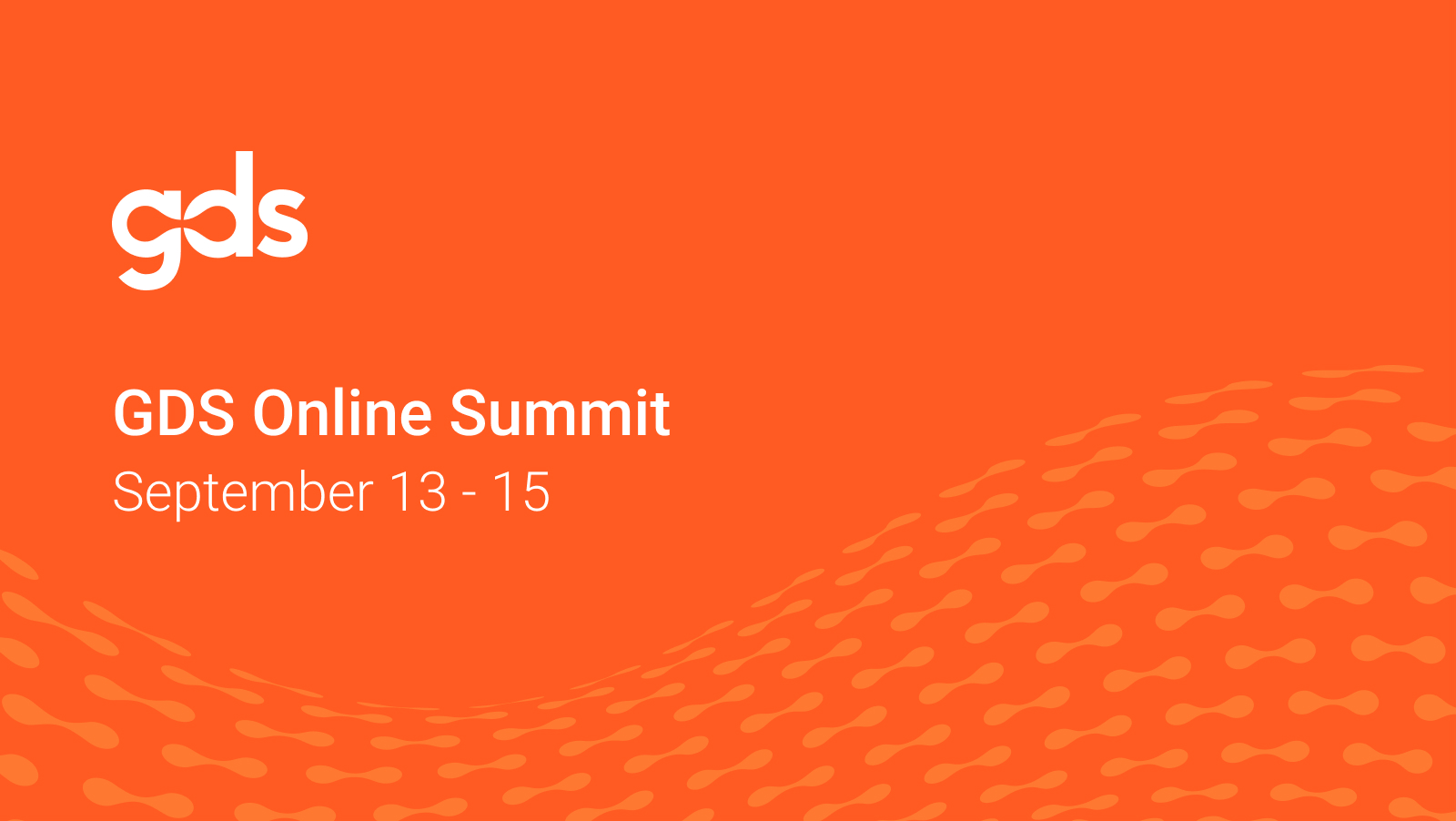 GDS Virtual Summit September 13 - 15, 2022