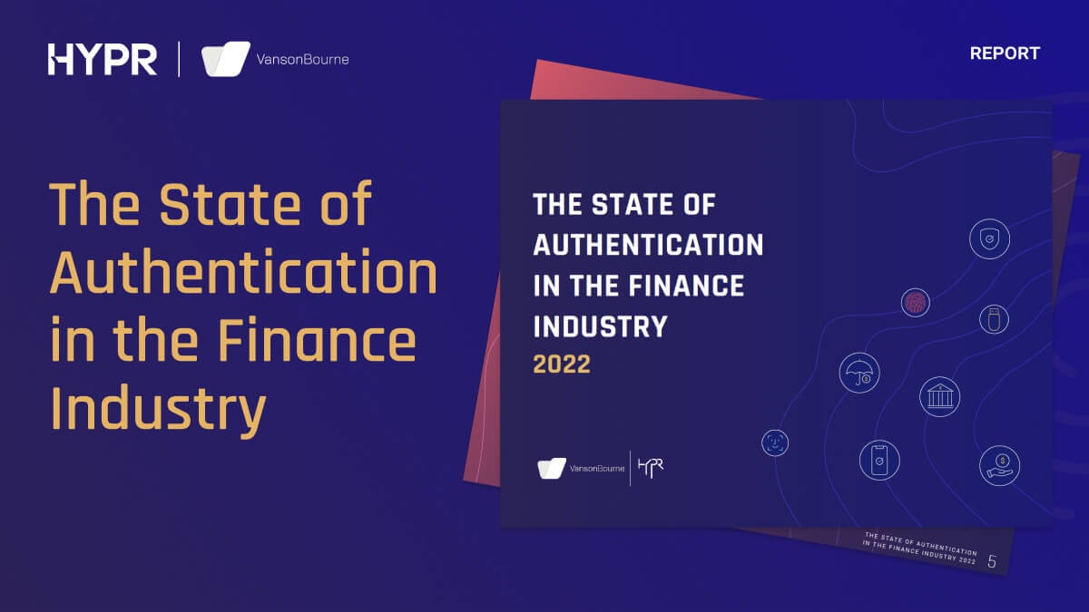 Report: State of Authentication in the Finance Industry 2022
