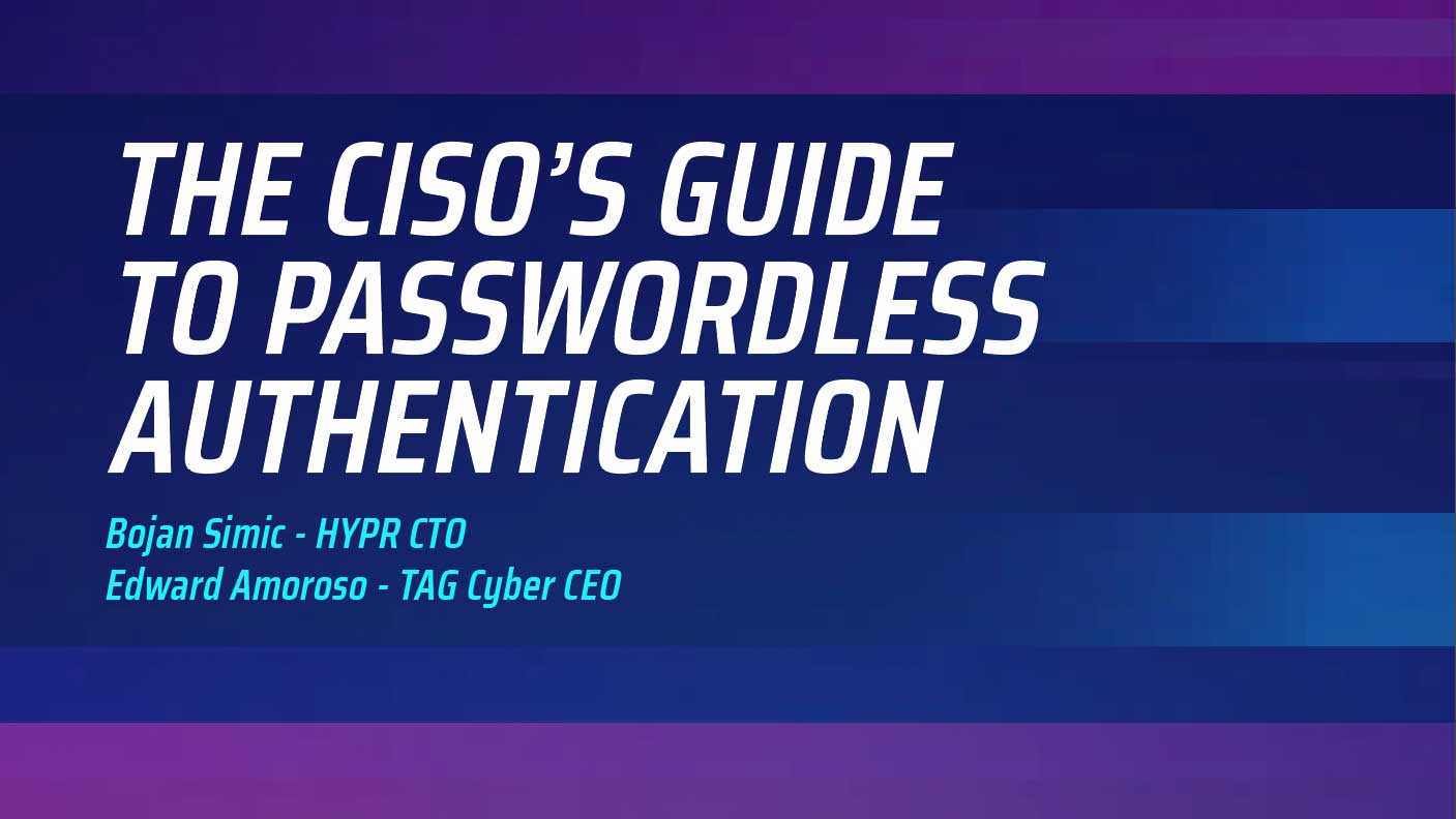 The CISO's Guide to Passwordless by Ed Amoroso