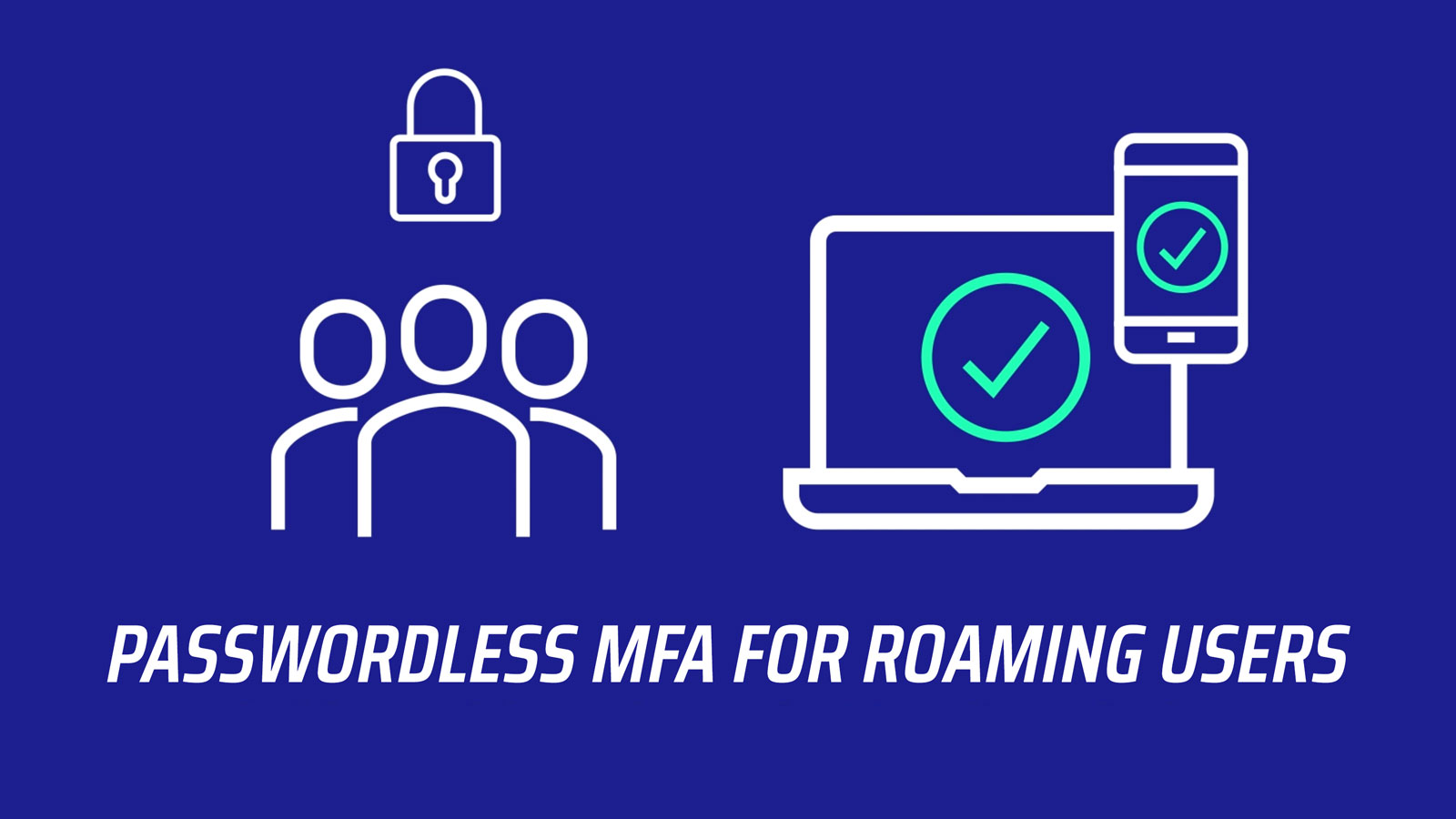 Passwordless MFA for Roaming Users video thumbnail