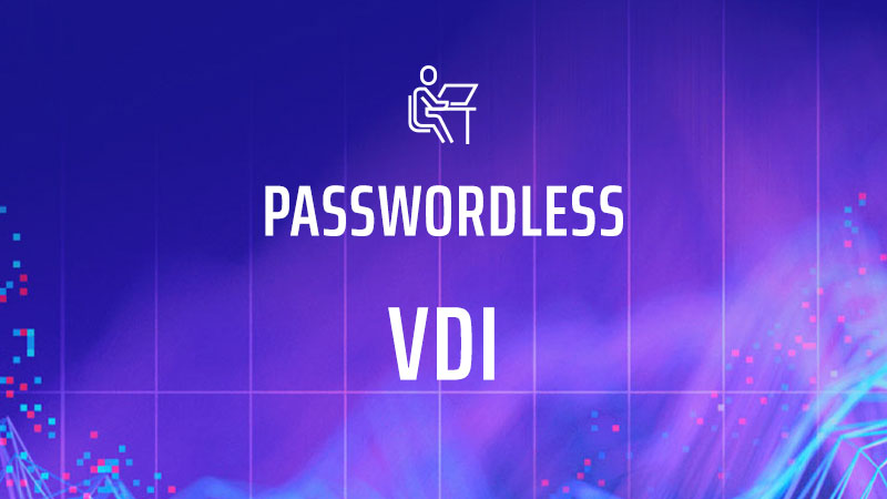 Passwordless VDI MFA