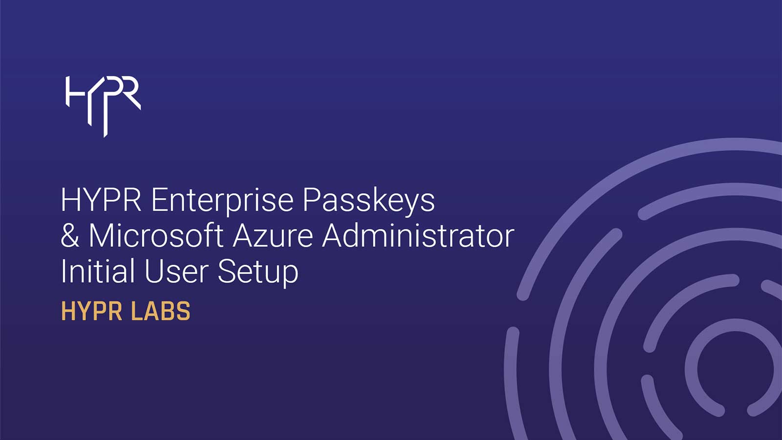 HYPR-Enterprise-Passkeys-&-Microsoft-Azure-Administrator-Initial-User-Setup